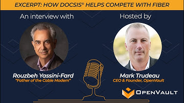 How DOCSIS Helps Compete with Fiber - an Excerpt from an Interview with Rouzbeh Yassini-Fard