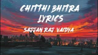 Chitthi Bhitra - Sajjan Raj Vaidya (Lyrics) | Chitthi bhitra lyrics.