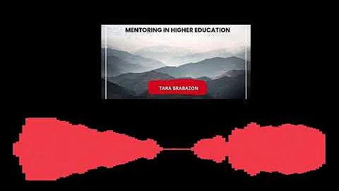 Mentoring in higher education - by Tara Brabazon