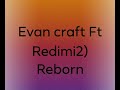 Evan Craft Ft Redimi2 Reborn mp3