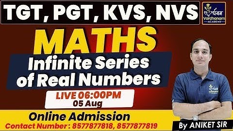 TGT PGT 2022 Maths Online Classes | Infinite Series of Real Numbers | TGT/PGT/ KVS/NVS By Aniket Sir