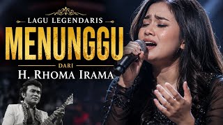 MENUNGGU - H.RHOMA IRAMA | AI2026 SLOW VERSION 