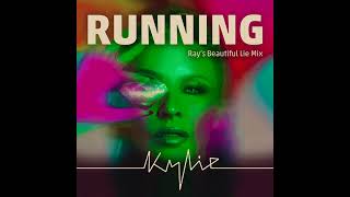 Kylie Minogue // Running (Ray’s Beautiful Lie Mix)