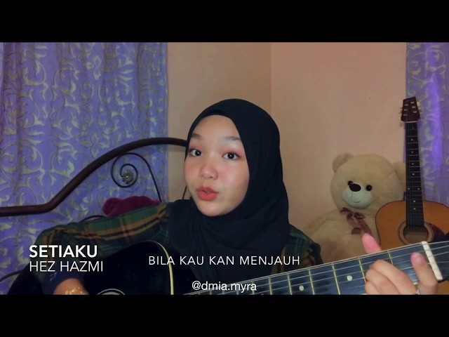 Setiaku - Hez Hazmi ( cover ) by Damia Amieyra class=