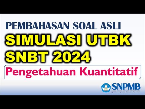 Pembahasan Soal ASLI SIMULASI UTBK SNBT 2024 Pengetahuan Kuantitatif