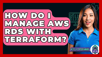 How Do I Manage AWS RDS With Terraform? - Next LVL Programming