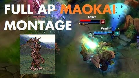FULL AP Maokai Montage