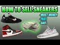 How To SELL Your Sneakers FAST And For The MOST MONEY , Safely ! | Selling Sneakers Fast