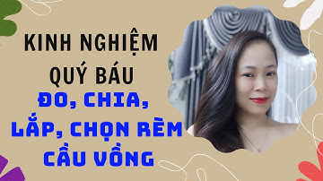 Bí mật cách lựa chọn, lắp đặt, chia miếng rèm cầu vồng