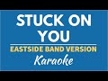 STUCK ON YOU (LIONEL RICHIE) - EASTSIDE BAND | KARAOKE/ INSTRUMENTAL