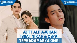 Aliff Alli Ajukan Isbat Nikah Dan Cerai, Ingin Pisah Dari Aska Ongi