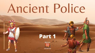 History of Police | Part 1 | Ancient Police