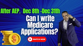 Can I Write Medicare Applications After Annual Election Period (AEP) in December?