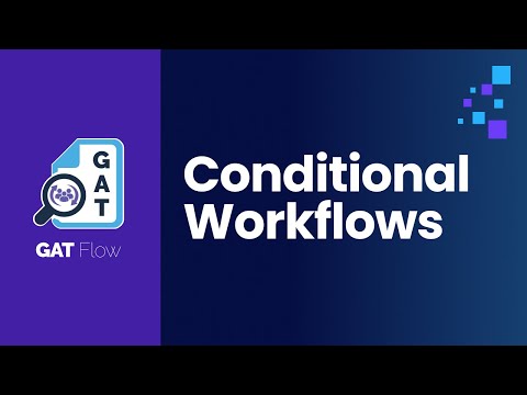 GAT Flow | Conditional Workflows