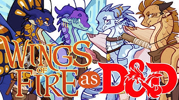 Wings of Fire as D&D! [PART 2]