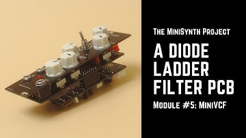 MiniVCF -- A Diode Ladder Filter PCB -- The MiniSynth Project