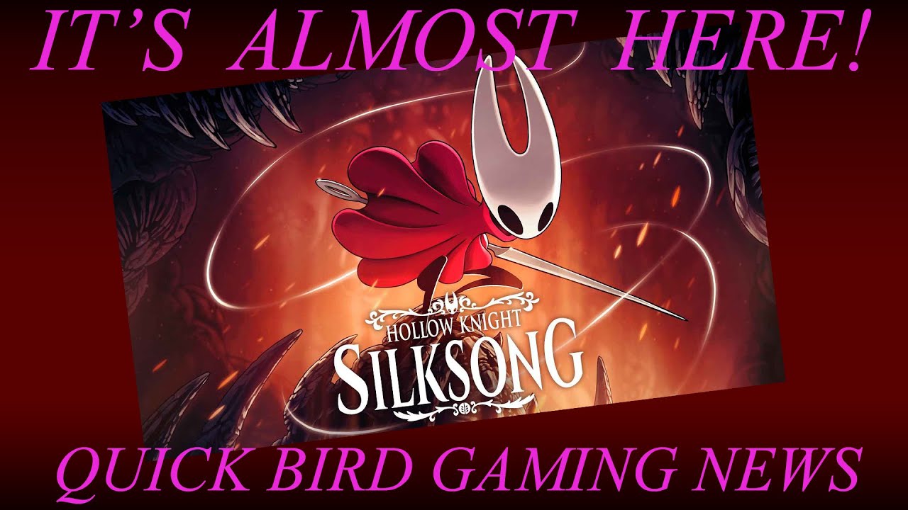 Quick Bird Gaming News #43: Silksong is almost here!