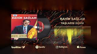 Aşık Rahim Sağlam - Yaşlarım Benim