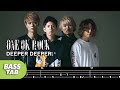 【BASS TAB】ONE OK ROCK - DEEPER DEEPER