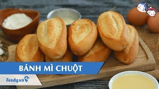 Cách làm bánh mì tí chuột giòn ngon, đơn giản tại nhà