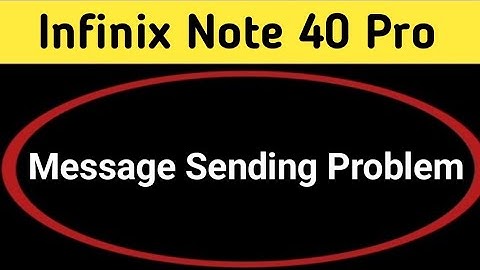 infinix note 40 Pro me message send nahin ho raha hai, how to fix message sending problem in infinix
