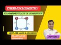 ENTHALPY OF COMBUSTION || THERMODYANMICS &amp; THERMOCHEMISTRY CLASS 11 II JEE &amp; NEET