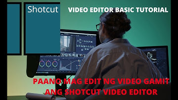 SHOTCUT BASIC VIDEO TUTORIAL FOR THE BEGINNER TAGALOG VERSION