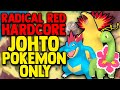 Pokemon radical red 40 hardcore mode but i only use johto pokemon