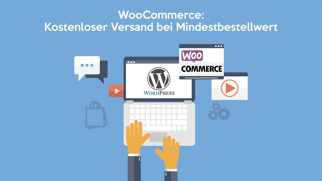 Update WooCommerce: Kostenloser Versand mit Mindestbestellwert