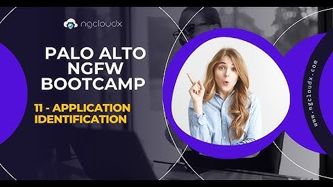 Lecture 11 - Application Identification | Palo Alto NGFW Bootcamp | By Nitin Sir
