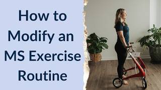 How to Modify an MS Exercise Routine - MS Exercise