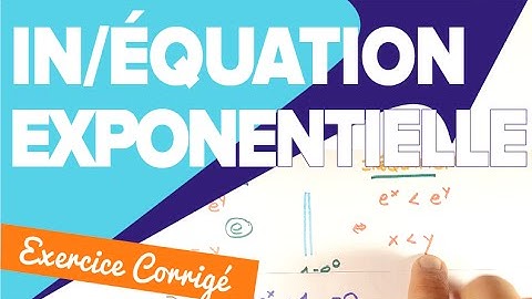 Équation Exponentielle - Comment les Résoudre - Mathrix