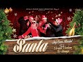 Santa  jay sean mandal official  vardaan  viraam  shunya latest christmas party song