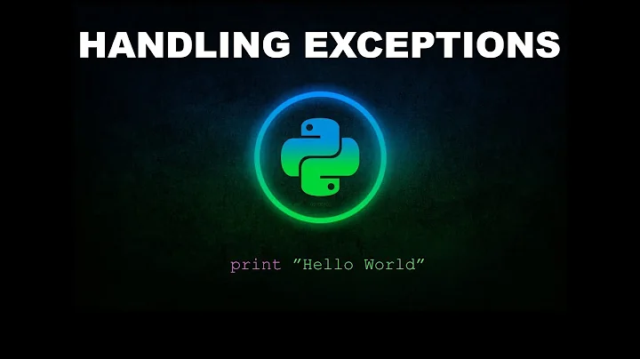 Handling Exceptions - Python Programming