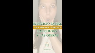 Ejercicio de Yoga Facial para Prevenir/Reducir ojeras y bolsas