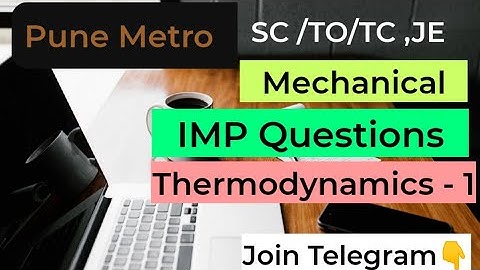 Pune Metro SC/TO/TC & JE - Mechanical - Most IMP Questions - Thermodynamics - 1