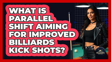 What Is Parallel Shift Aiming For Improved Billiards Kick Shots? - Billiards Hustlers