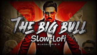 The Big Bull || Slow & Lofi || Carryminati || BlackLofi 2.0