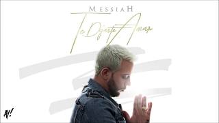 Video thumbnail of "Messiah - Te Dejaste Amar [Official Audio]"