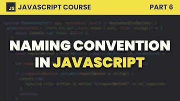 Naming Convention 🔤 JavaScript for Beginners #6
