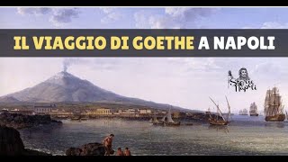 Il viaggio di Goethe a Napoli: storie, curiosità, tappe e incontri dello scrittore