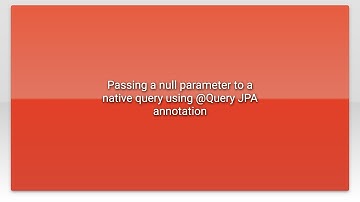 Passing a null parameter to a native query using @Query JPA annotation