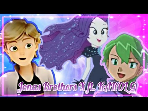 Jonas Brother - X ft. Karol G (Anime Mix), MLP