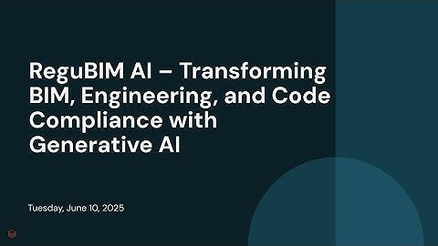 ReguBIM AI – Transforming BIM, Engineering, and Code Compliance with Generative AI