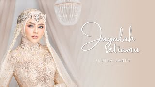 Jenita Janet - Jagalah Setiamu (Video Lyric)