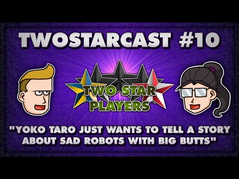 TwoStarCast - EP 10: Yoko Taro just wants to tell a story about sad robots with big butts