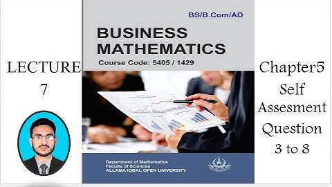 AIOU business math unit 5 Question 3 to 8 || AIOU 5405 || AIOU 1429 || AIOU B.A business math unit 5