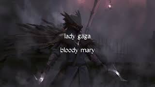 lady gaga - bloody mary (slowed)