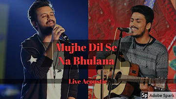 Mujhe Dil se na bhulana | ARCHIT TAK | Atif Aslam | 18th Lux Style Award | Live Acoustic version