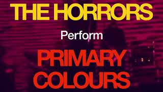 The Horrors - Primary Colours 10th Anniversary, 9th May